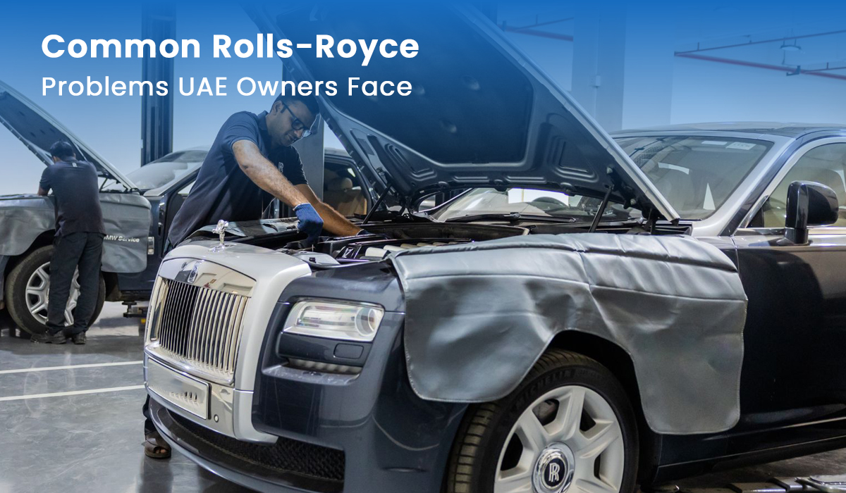 Common Rolls-Royce Problems UAE Owners Face