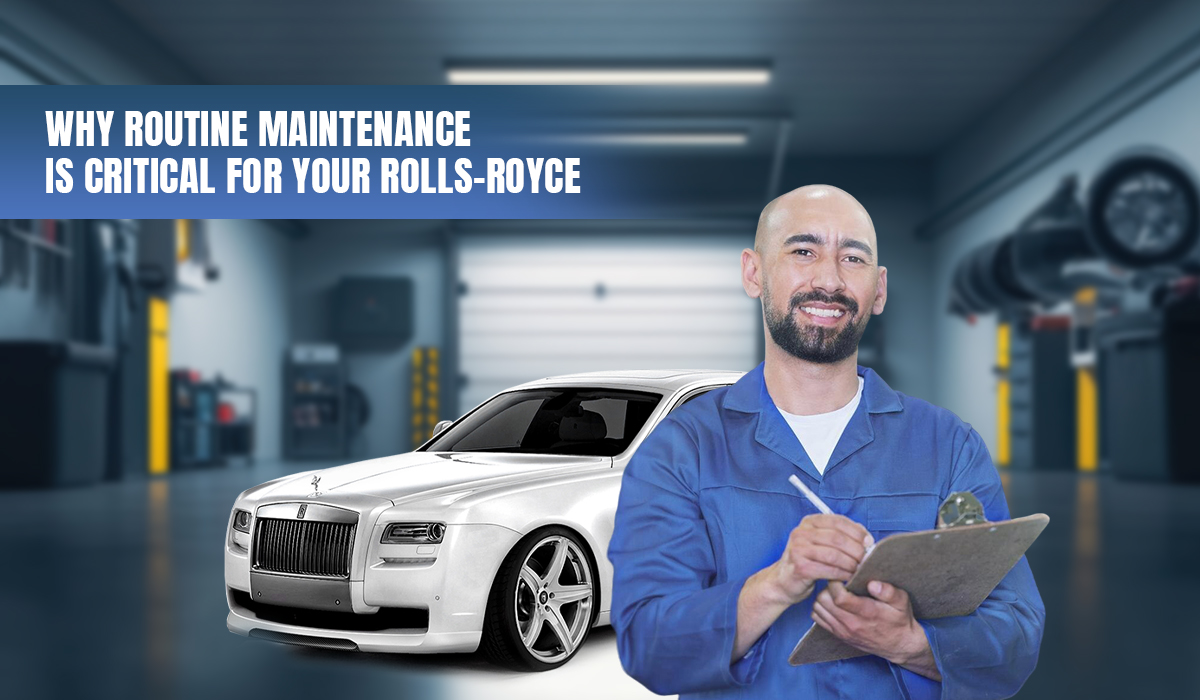 Why Routine Maintenance is Critical for Your Rolls-Royce